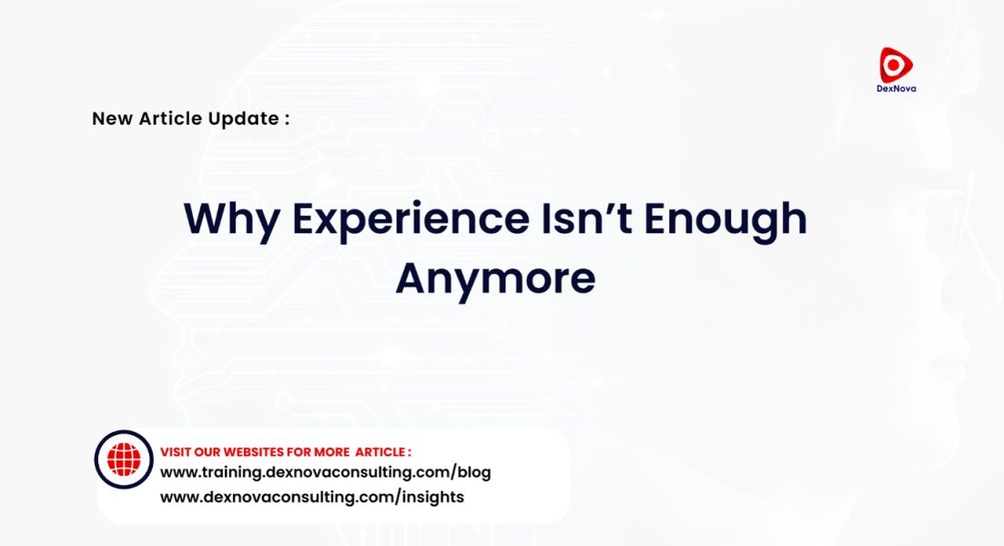 why experience isn't enough anymore
