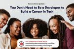 how to build a career in tech without being a developer