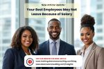 your best employees may not leave because of salary